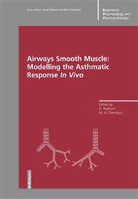 Airways Smooth Muscle: Modelling the Asthmatic Response In Vivo