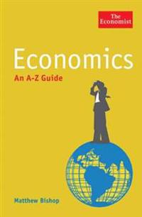 Economist: Economics: An a-z Guide