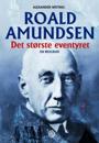 Roald Amundsen: det største eventyret