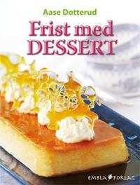 Frist med dessert - Aase Dotterud | Inprintwriters.org