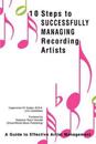 10 Steps to Successfully Managing Recording Artists