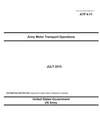 Army Techniques Publication Atp 4-11 Army Motor Transport Operations July 2013