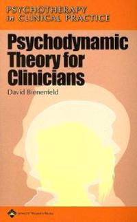 Psychodynamic Theory for Clinicians
