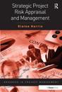 Strategic Project Risk Appraisal and Management