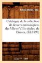 Catalogue de la Collection de Deniers M?rovingiens Des Viie Et Viiie Si?cles, de Cimiez, (?d.1890)