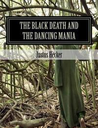 The Black Death and the Dancing Mania: This Mortal Dance