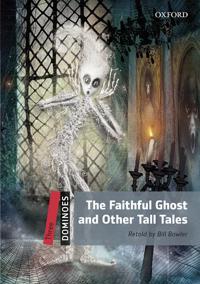 The Faithful Ghost And Other Tall Tales