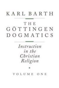 The G Ttingen Dogmatics: Instruction in the Christian Religion