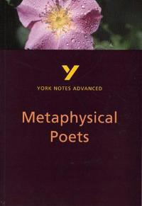 Metaphysical Poets: York Notes Advanced