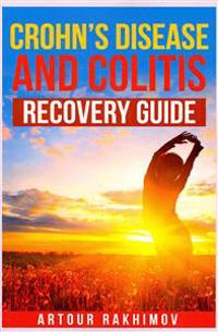 Crohn's Disease and Colitis Recovery Guide