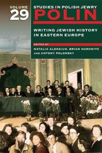 Writing Jewish History in Eastern Europe