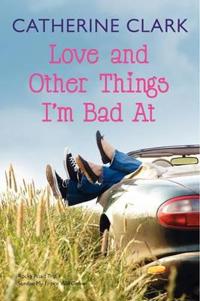 Love and Other Things I'm Bad At