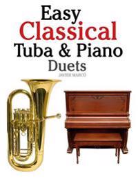 Easy Classical Tuba & Piano Duets: Featuring Music of Bach, Grieg, Wagner, Vivaldi and Other Composers