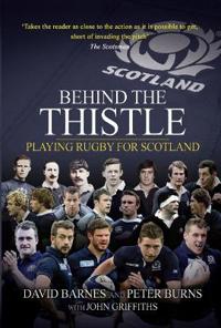 Behind the Thistle: Playing Rugby for Scotland