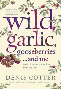 Wild Garlic, Gooseberries and Me