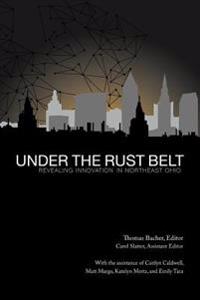 Under the Rust Belt: Revealing Innovation in Northeast Ohio