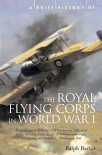A Brief History of the Royal Flying Corps in World War One