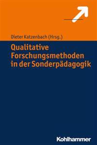 Qualitative Forschungsmethoden in Der Sonderpadagogik