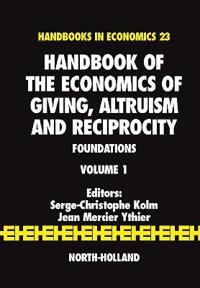 Handbook of the Economics of Giving, Altruism and Reciprocity