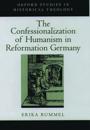 The Confessionalization of Humanism in Reformation Germany