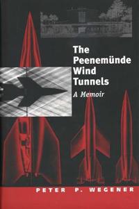 The Peenemunde Wind Tunnels: A Memoir