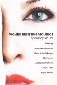 Women Resisting Violence: Spirituality for Life