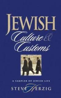 Jewish Culture and Customs: A Sampler of Jewish Life