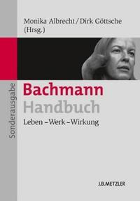 Bachmann-Handbuch: Leben Werk Wirkung