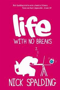 Life... with No Breaks