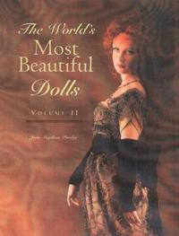 The World's Most Beautiful Dolls