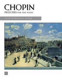 Chopin Preludes for the Piano: An Alfred Masterwork Edition