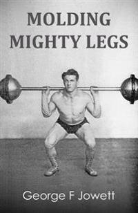 Molding Mighty Legs: (Original Version, Restored)