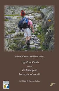 Lightfoot Guide to the Via Francigena - Besancon to Vercelli
