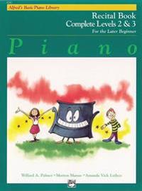 Alfred's Basic Piano Course Recital Book: Complete 2 & 3