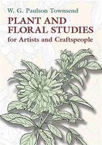 Plant And Floral Studies for Artists And Craftspeople