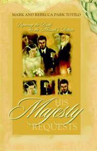 His Majesty Requests: The Prophetic Significance of the Jewish Wedding for the Bride of Christ