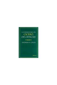 A Commentary on Cicero, De Officiis