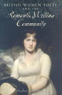 British Women Poets and the Romantic Writing Community