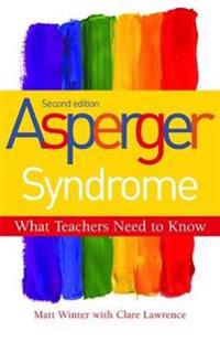 Asperger syndrome - what teachers need to know - second edition