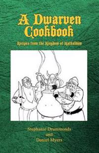 A Dwarven Cookbook: Recipes from the Kingdom of Kathaldum