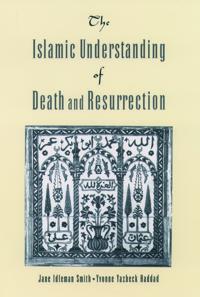 The Islamic Understanding of Death and Resurrection