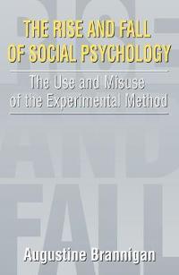 The Rise and Fall of Social Psychology