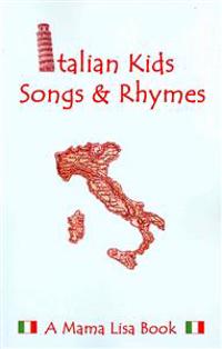 Italian Kid Songs and Rhymes: A Mama Lisa Book