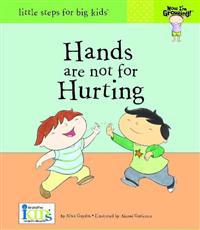 Now I'm Growing! Hands Are Not for Hurting (Reinforced Library Binding)