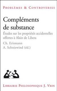 Complements de Substance: Etudes Sur Les Proprietes Accidentelles Offertes a Alain de Libera