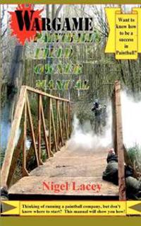 Wargame Paintball's Field Owner Manual