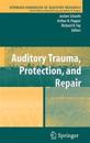 Auditory Trauma, Protection, and Repair