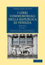 I libri commemoriali della Republica di Venezia