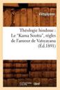 Th?ologie Hindoue: Le Kama Soutra, R?gles de l'Amour de Vatsyayana (Ed.1891)