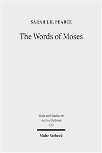 The Words of Moses: Studies in the Reception of Deuteronomy in the Second Temple Period